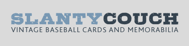 SlantyCouch - Vintage baseball cards and memorabilia